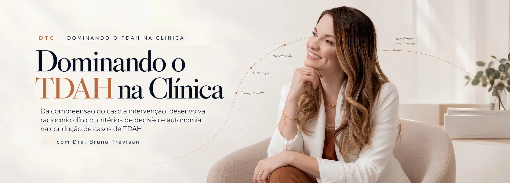 DTC — Dominando o TDAH na Clínica, com Dra. Bruna Trevisan.